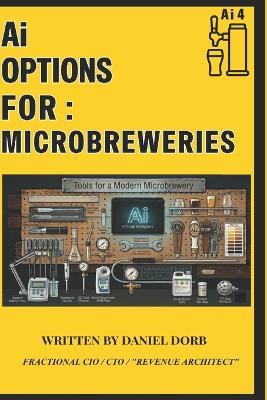 Ai Options For: Microbreweries: "Gravel Road" AI vs. Real Life - Daniel Dorb - cover