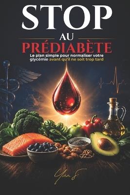 Stop au Prédiabète: Le plan simple pour normaliser votre glycémie avant qu'il ne soit trop tard - Yan S - cover