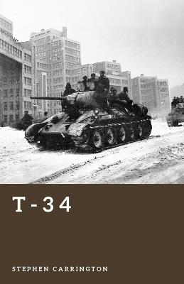 T-34: The Red Army's Iron Hammer - Stephen Carrington - cover