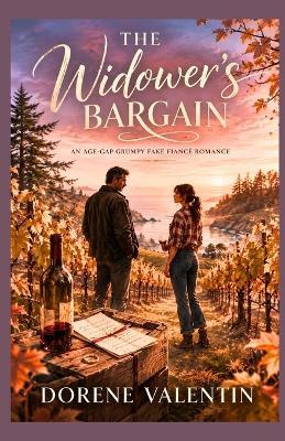 ThE WIDOWER'S BARGAIN: An Age-Gap Grumpy Fake Fiancé Romance - Dorene Valentin - cover