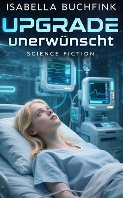 Upgrade unerwünscht - Isabella Buchfink - cover