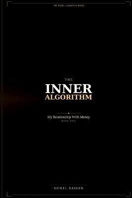 The Inner Algorithm: My Relationship With Money - Sunil Sajjan - cover