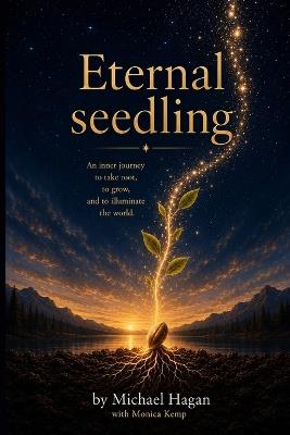 Eternal seedling - Monica Kemp,Gaétan Charlaand,Michael Hagan - cover