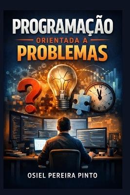 Programação Orientada a Problemas - Osiel Pinto - cover