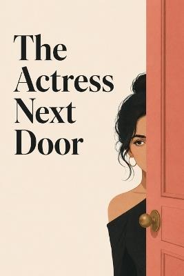 The Actress Next Door - Raj Doshi - cover