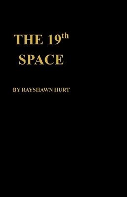 THE 19th SPACE - Rayshawn Hurt - cover