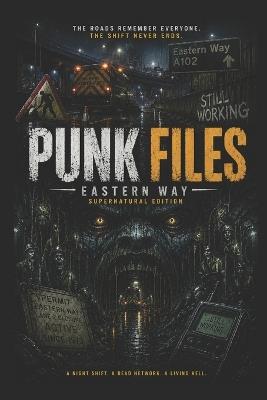 Punk Files: EASTERN WAY: Book One - The Glory & The Graphic - David Chevis - cover