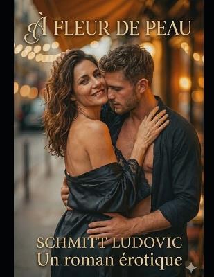 A fleur de peau - Ludovic Schmitt - cover