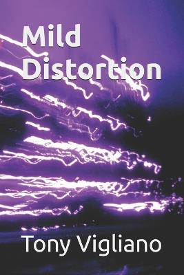 Mild Distortion - Tony Vigliano - cover