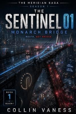 The Sentinel 01: Monarch Bridge - Collin Vaness - cover