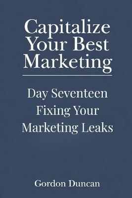 Fixing Your Marketing Leaks - Gordon Duncan - cover