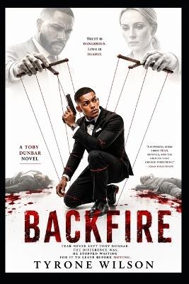 Backfire: A Toby Dunbar Novel - Tyrone Wilson - cover