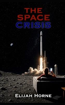 The Space Crisis - Elijah Horne - cover