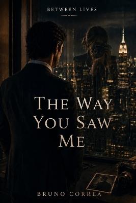 The Way You Saw Me - Bruno Correa - cover