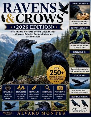 Ravens & Crows (2026 Edition): The Complete Illustrated Book to Discover Their Intelligence, Behavior, Communication, and Life in the Wild - Álvaro Montes - cover