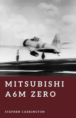 Mitsubishi A6M Zero: Master of the Pacific Skies - Stephen Carrington - cover