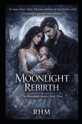 Book Three: Moonlight Rebirth - Rhm - cover