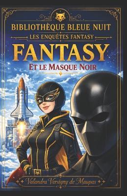 Fantasy Et Le Masque Noir - Valandra Versigny de Maupas - cover
