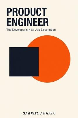 Product Engineer: The Developer's New Job Description - Gabriel Anhaia - cover