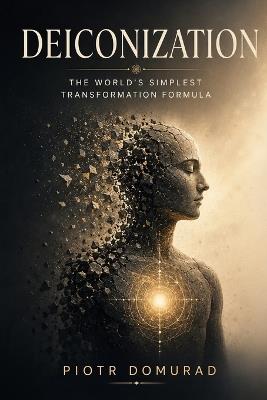 Deiconization: The World's Simplest Transformation Formula - Piotr Domurad - cover