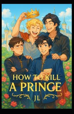 How to Kill a Prince - J L - cover