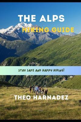 The Alps Hiking Guide - Theo Harnadez - cover
