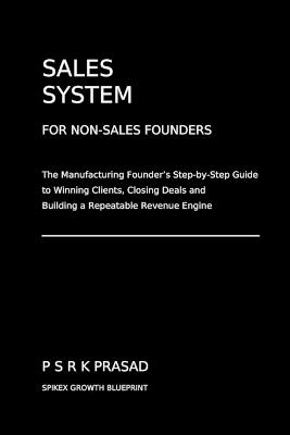SALES SYSTEM for NON -SALES FOUNDERS - Psrk Prasad - cover