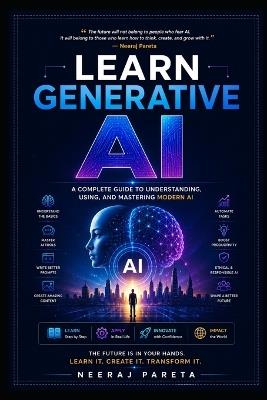 Learn Generative AI: A Complete Guide to Understanding, Using, and Mastering Modern AI - Neeraj Pareta - cover