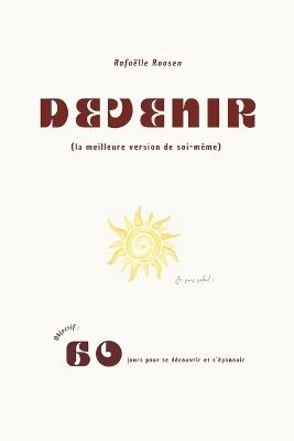 Devenir: la meilleure version de soi-même - Rafaelle Roosen - cover