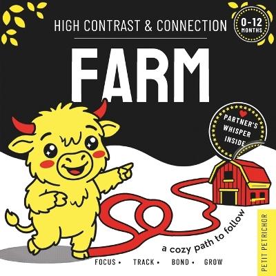High Contrast & Connection Farm: Visual Stimulation Book for Infants Focus Tracking, Tummy Time & Parent-Baby Connection - Petit Petrichor - cover