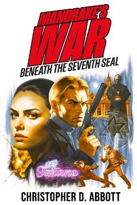 Mandrake's War: Beneath the Seventh Seal - Christopher D Abbott - cover