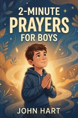 2-Minute Prayers for Boys: Bold Faith for Brave Hearts - John Hart - cover