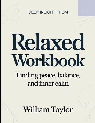 Deep Insight From Relaxed: Finding Peace, Balance And Inner Calm - William Taylor - cover