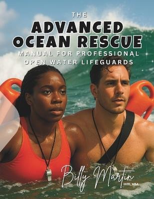 Advanced Ocean Rescue Manual: for Professional Open Water Lifeguards - Billy Martin - cover