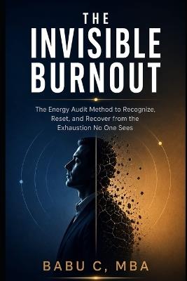 The Invisible Burnout - Babu C - cover