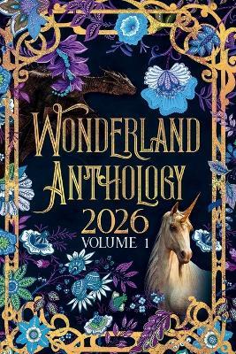 Wonderland Anthology 2026 Volume 1 - Karen Tomlinson,N O One,Tammy Bradley - cover