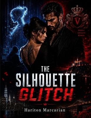 The Silhouette Glitch - Marcarian Hariton - cover