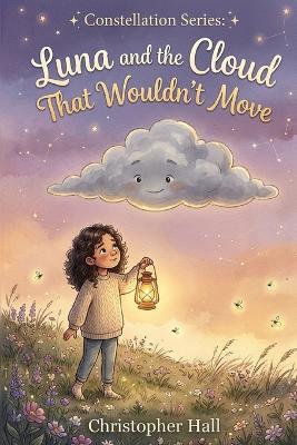 Luna and the Cloud That Wouldn't Move - Christopher Hall - cover