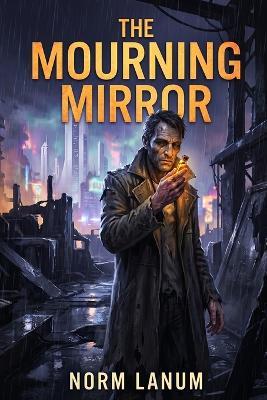 The Mourning Mirror - Norm Lanum - cover