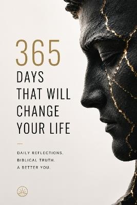 365 Days That Will Change Your Life: Daily Reflections, Biblical Truth, and Small Decisions That Lead to Real Personal Growth - Michael King - cover
