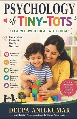 Psychology of Tiny-Tots: Learn How to Deal with Them - Deepa Anilkumar - cover