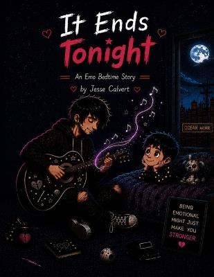 It Ends Tonight: An Emo Bedtime Story - Jesse Calvert - cover