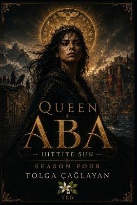 Queen ABA 4: Hittite Sun - Tolga ÇaĞlayan - cover