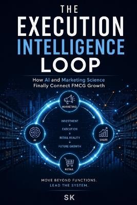 Execution Intelligence Loop: How FMCG Growth Becomes a System of Continuous Interaction - Steffen Kluth - cover