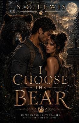 I Choose the Bear - S C Lewis - cover