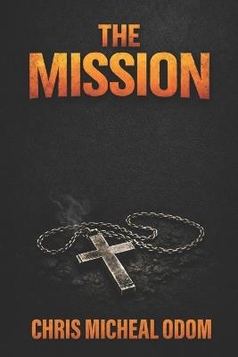 The Mission - Chris Micheal Odom - cover