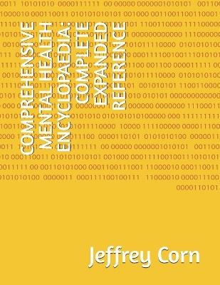 Comprehensive Mental Health Encyclopaedia: Complete Expanded Reference - Jeffrey Corn - cover