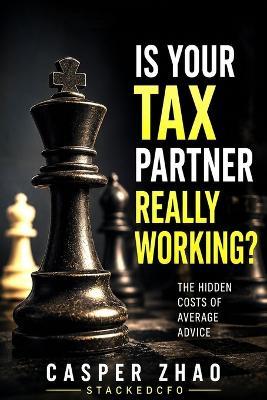 Is Your Tax Partner Really Working? - Casper Zhao - cover