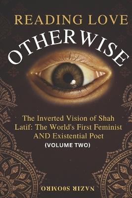 Reading Love Otherwise: Volume Two - Nazir Soomro - cover