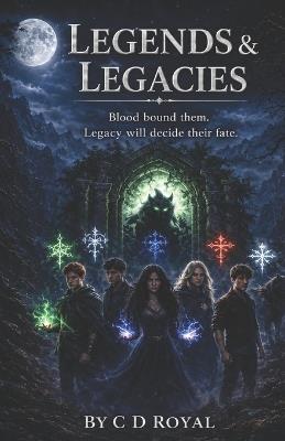 Legends & Legacies - C D Royal - cover